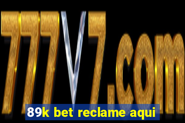 89k bet reclame aqui